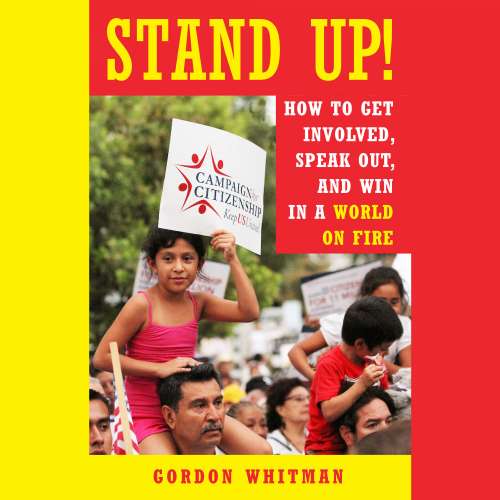 Cover von Gordon Whitman - Stand Up! - How to Get Involved, Speak Out, and Win in a World on Fire