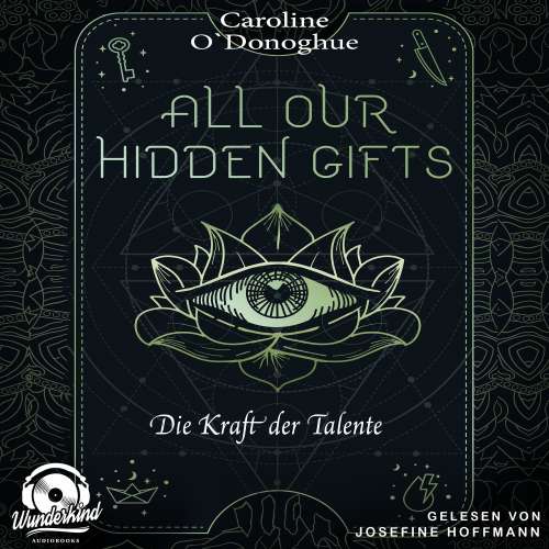 Cover von Caroline O'Donoghue - All Our Hidden Gifts - Band 2 - Die Kraft der Talente