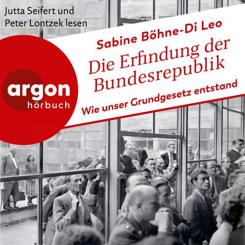 Cover von Sabine Böhne-Di Leo - Die Erfindung der Bundesrepublik - Wie unser Grundgesetz entstand