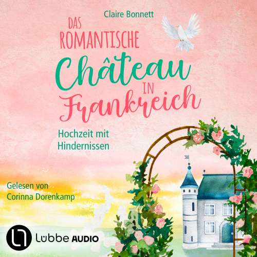 Cover von Claire Bonnett - Loiretal-Reihe - Teil 3 - Das romantische Château in Frankreich - Hochzeit mit Hindernissen