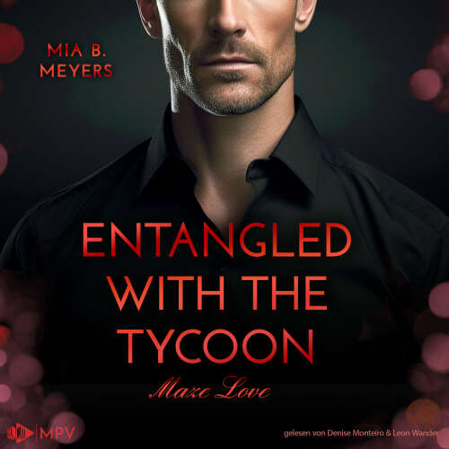 Cover von Mia B. Meyers - Maze Love - Buch 2 - Entangled With The Tycoon