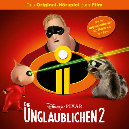 Cover von Disney - Die Unglaublichen - Die Unglaublichen 2 (Das Original-Hörspiel zum Film)