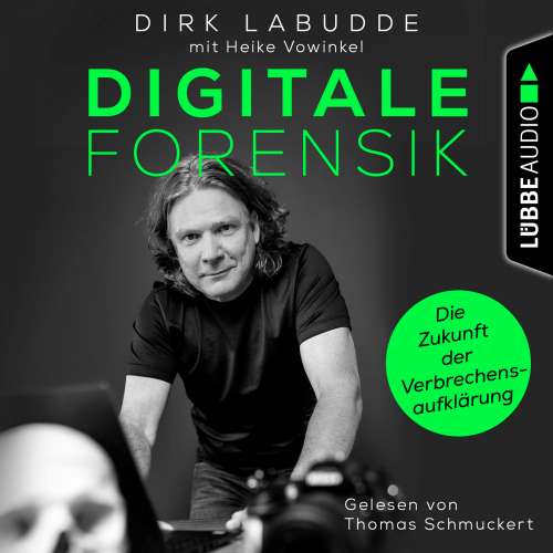 Cover von Dirk Labudde - Digitale Forensik. Die Zukunft der Verbrechensaufklärung