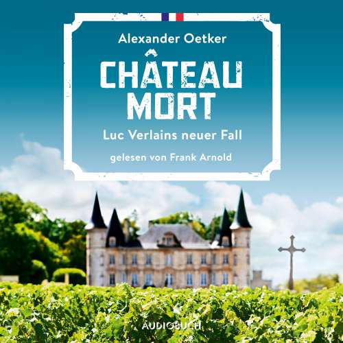 Cover von Alexander Oetker - Die Fälle des Luc Verlain - Luc Verlains neuer Fall - Teil 2 - Château Mort