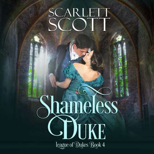 Cover von Scarlett Scott - League of Dukes - Book 4 - Shameless Duke