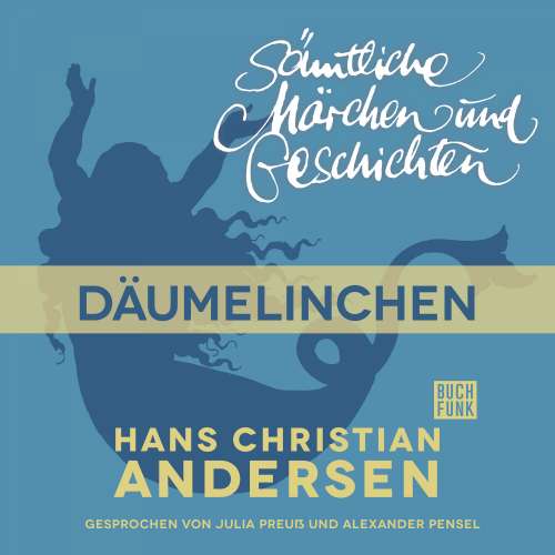 Cover von Hans Christian Andersen - H. C. Andersen: Sämtliche Märchen und Geschichten - Däumelinchen