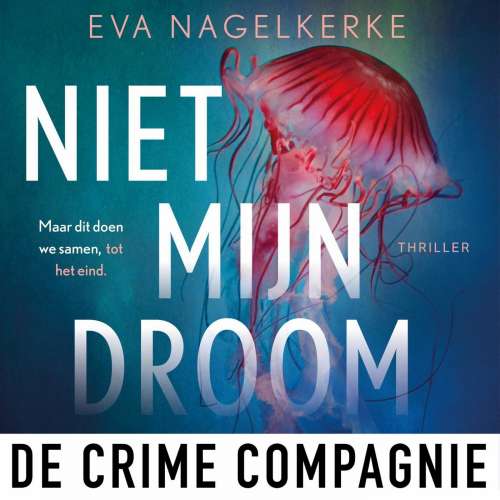 Cover von Eva Nagelkerke - Niet mijn droom - Maar dit doen we samen, tot het eind