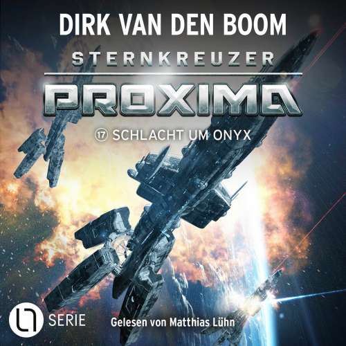 Cover von Dirk van den Boom - Sternkreuzer Proxima - Folge 17 - Schlacht um Onyx
