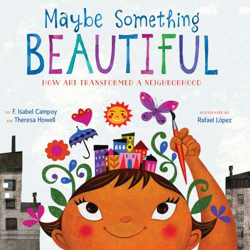 Cover von F. Isabel Campoy - Maybe Something Beautiful - How Art Transformed a Neighborhood