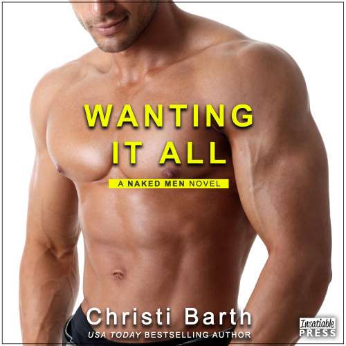 Cover von Christi Barth - A Naked Men Novel - Book 2 - Wanting It All