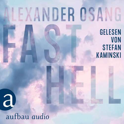 Cover von Alexander Osang - Fast Hell