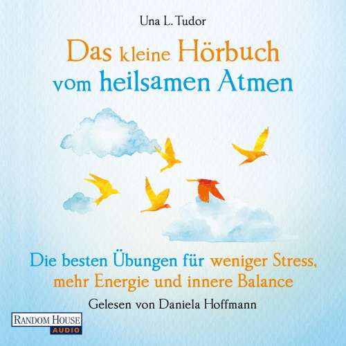 Cover von Una L. Tudor - Das kleine Buch - Band 18 - Das kleine Hör-Buch vom heilsamen Atmen - Die besten Übungen für weniger Stress, mehr Energie und innere Balance
