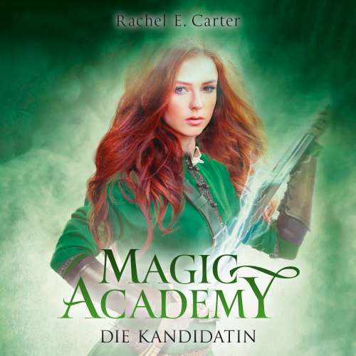 Cover von Rachel E. Carter - Magic Academy - Band 3 - Die Kandidatin