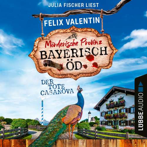 Cover von Felix Valentin - Bayerisch Öd - Folge 2 - Der tote Casanova
