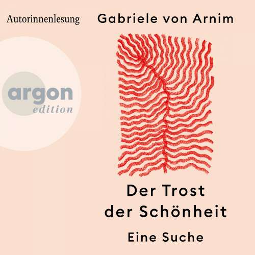 Cover von Gabriele von Arnim - Der Trost der Schönheit - Eine Suche