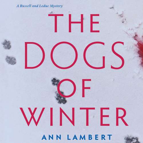 Cover von Ann Lambert - A Russell and Leduc Mystery - Book 2 - The Dogs of Winter