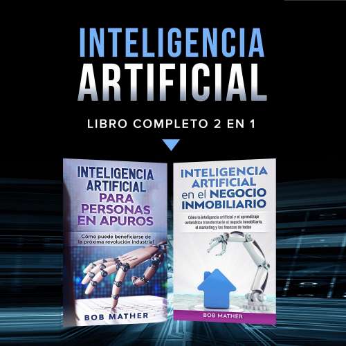 Cover von Bob Mather - Inteligencia artificial - Libro completo 2 en 1