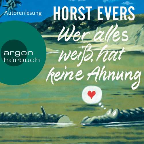 Cover von Horst Evers - Wer alles weiß, hat keine Ahnung