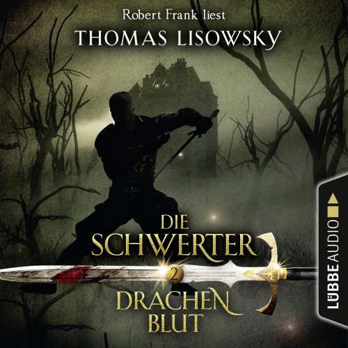 Cover von Thomas Lisowsky - Die Schwerter - Die High-Fantasy-Reihe 2 - Drachenblut