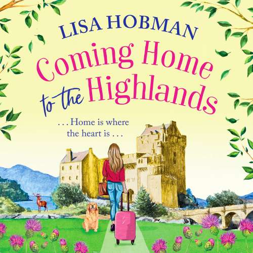Cover von Lisa Hobman - Coming Home to the Highlands - Escape to the Highlands with a BRAND NEW feel-good romantic read from Lisa Hobman for 2023