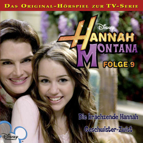 Cover von Disney - Hannah Montana - Folge 9: Die krächzende Hannah / Geschwister-Zwist