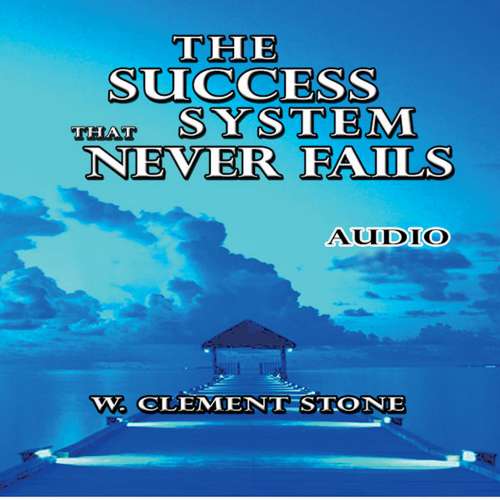 Cover von W. Clement Stone - The Success System That Never Fails