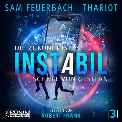 Cover von Sam Feuerbach - Instabil - Band 3 - Die Zukunft ist Schnee von gestern