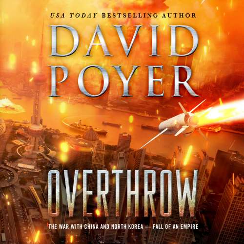 Cover von David Poyer - Dan Lenson - The War with China and North Korea--Fall of an Empire - Book 19 - Overthrow