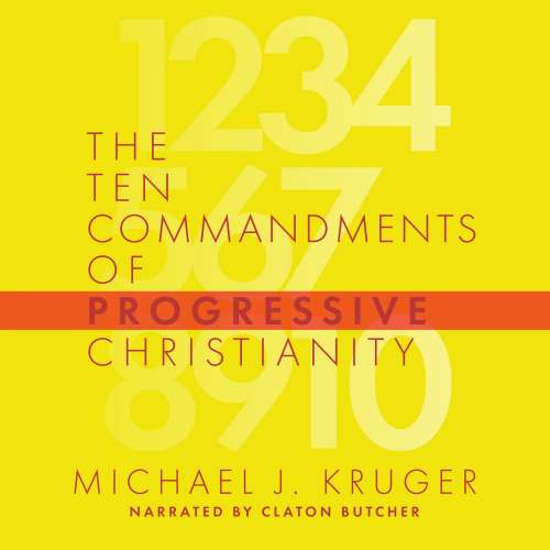 Cover von Michael J. Kruger - The Ten Commandments of Progressive Christianity