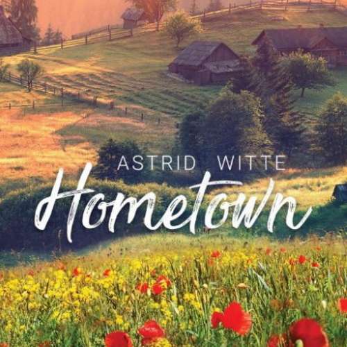Cover von Astrid Witte - Hometown