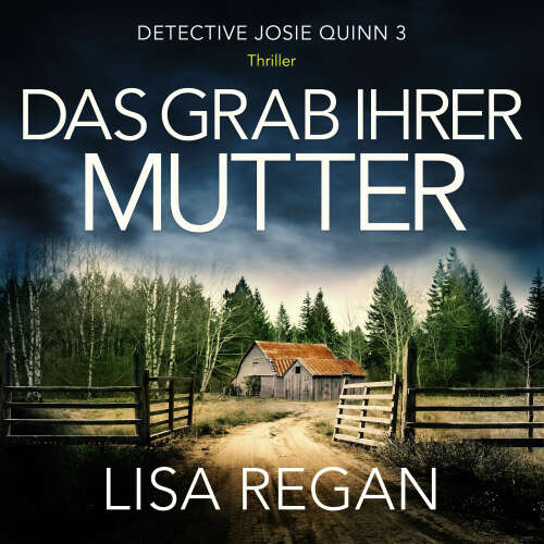 Cover von Lisa Regan - Detective Josie Quinn - Teil 3 - Das Grab ihrer Mutter