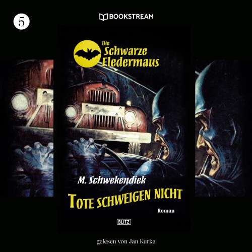 Cover von M. Schwekendiek - Die Schwarze Fledermaus - Folge 5 - Tote schweigen nicht