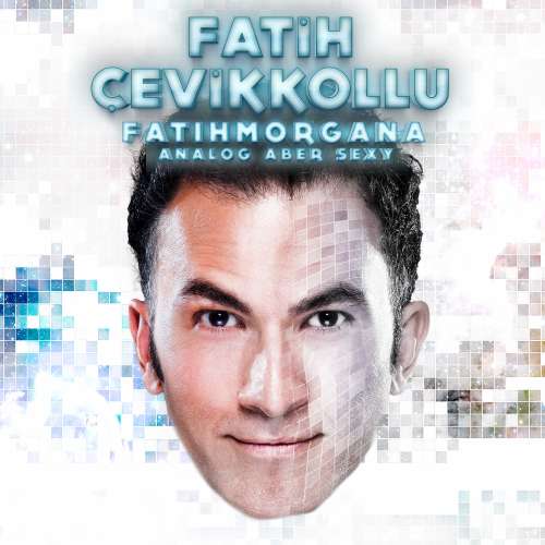Cover von Fatih Cevikkollu - Fatih Cevikkollu - FatihMorgana