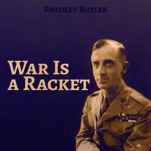 Cover von Smedley Butler - War Is a Racket
