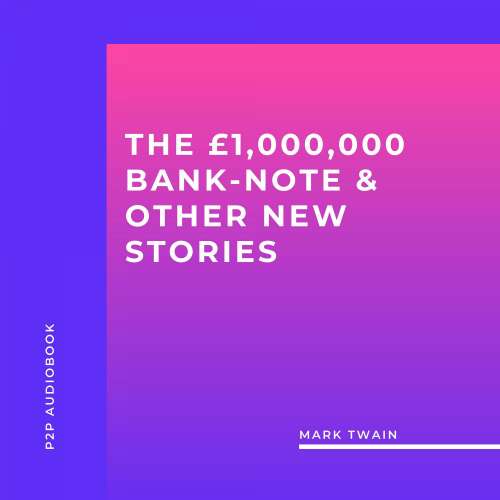 Cover von Mark Twain - The £1,000,000 Bank-Note & Other New Stories