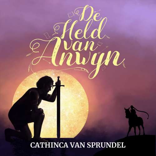 Cover von Cathinca Van Sprundel - De held van Anwyn