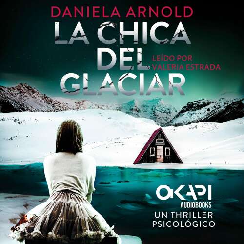 Cover - Daniela Arnold - La Chica del Glaciar - Un thriller psicológico