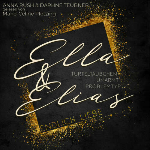 Cover von Audio4You - Ella & Elias - Endlich Liebe (Turteltäubchen umarmt Problemtyp)