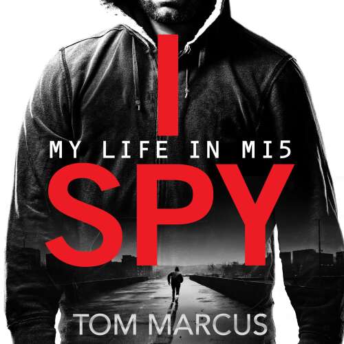 Cover von Tom Marcus - I Spy - My Life in MI5