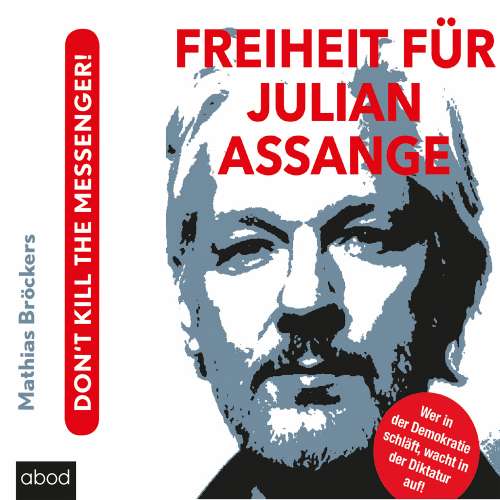 Cover von Mathias Bröckers - Freiheit für Julian Assange! - Don't kill the messenger!