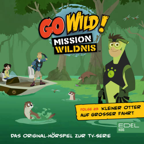 Cover von Go Wild! - Mission Wildnis - Folge 23: Wenn Fische fliegen / Kleiner Otter auf großer Fahrt (Das Original-Hörspiel zur TV-Serie)