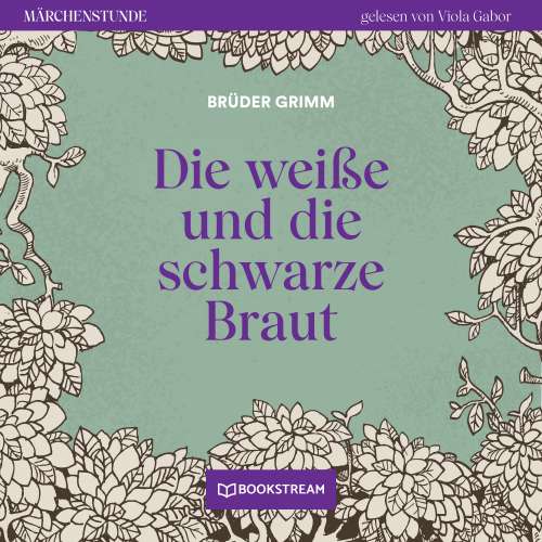 Cover von Brüder Grimm - Märchenstunde - Folge 153 - Die weiße und die schwarze Braut