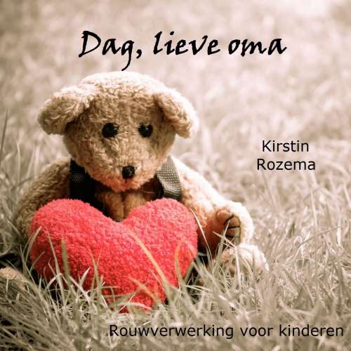 Cover von Kirstin Rozema - Rouwverwerking voor kinderen - Dag lieve oma