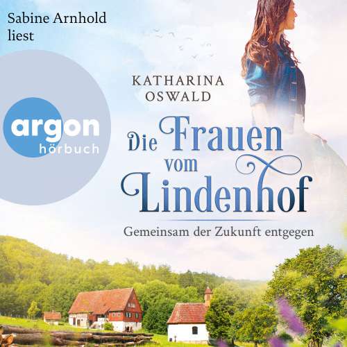 Cover von Katharina Oswald - Die Lindenhof-Saga - Band 3 - Die Frauen vom Lindenhof - Gemeinsam der Zukunft entgegen