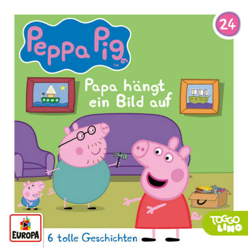 Cover von Peppa Pig Hörspiele - Folge 24: Papa hängt ein Bild auf