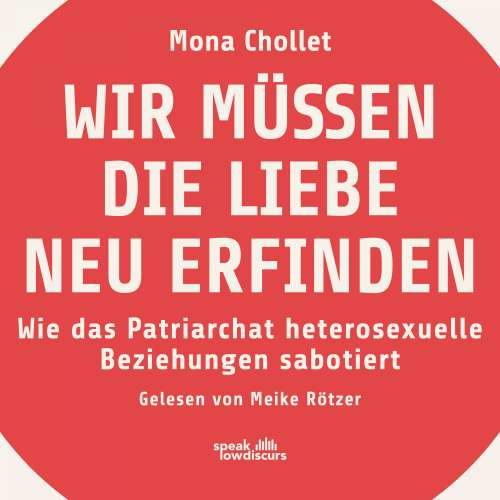 Cover von Mona Chollet - Wir müssen die Liebe neu erfinden - Wie das Patriarchat heterosexuelle Beziehungen sabotiert