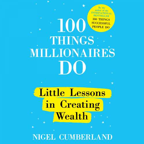Cover von Nigel Cumberland - 100 Things Millionaires Do - Little Lessons in Creating Wealth