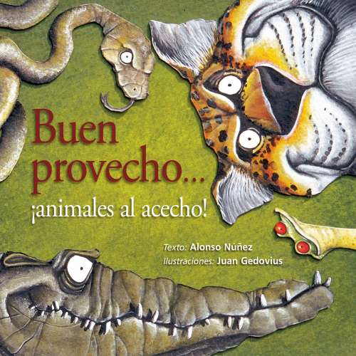 Cover von Alonso Núñez Sarrapy - Buen provecho... ¡animales al acecho!