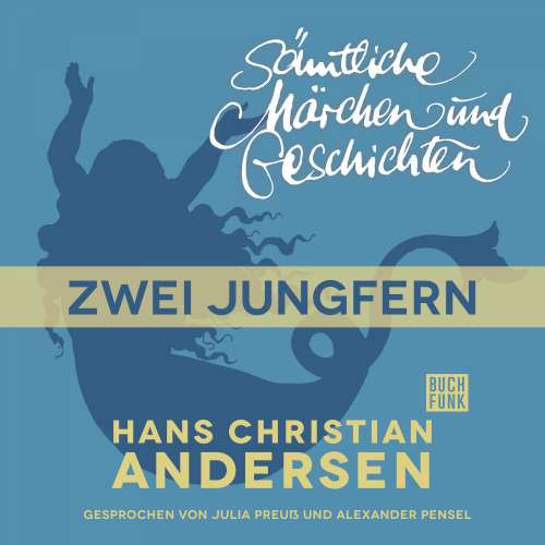 Cover von Hans Christian Andersen - H. C. Andersen: Sämtliche Märchen und Geschichten - Zwei Jungfern