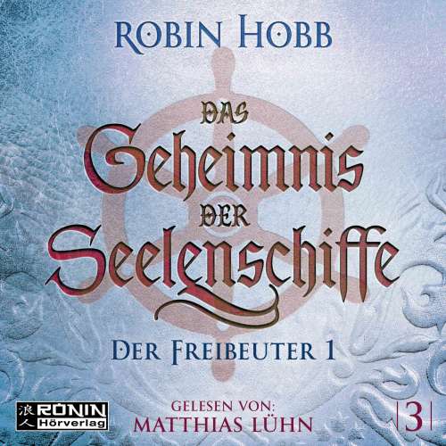 Cover von Robin Hobb - Das Geheimnis der Seelenschiffe - Band 3 - Der Freibeuter, Teil 1